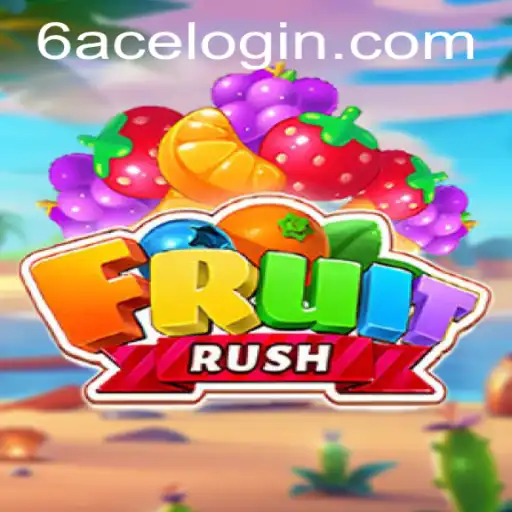 Unveiling the Exciting World of FruitRush: A Dive into Gameplay and Strategies with 6ACE