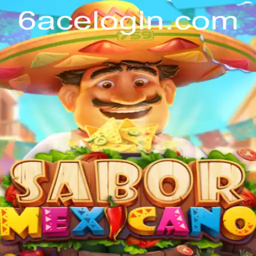 SaborMexicano: An Engaging Culinary Adventure with the Thrill of '6ACE'