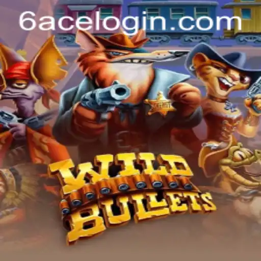 Exploring the Thrills and Strategy of WildBullets: Unveiling 6ACE